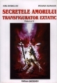 Secretele amorului transfigurator extatic, vol 2